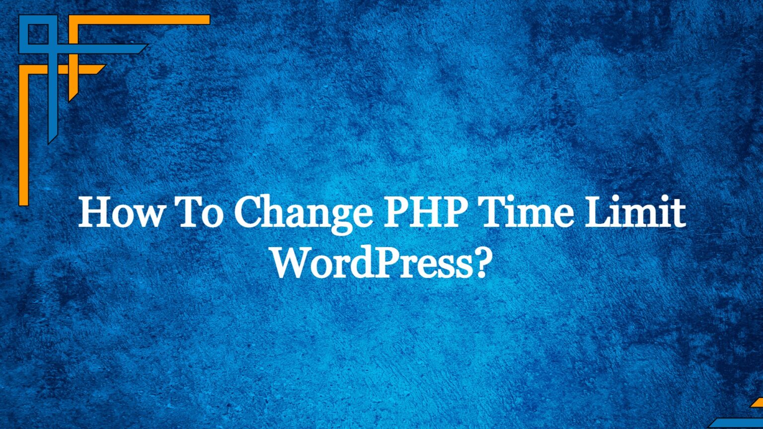 change php time limit wordpress