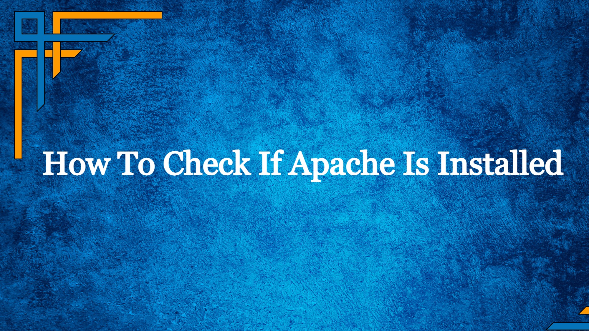 How To Check If Apache Is Installed