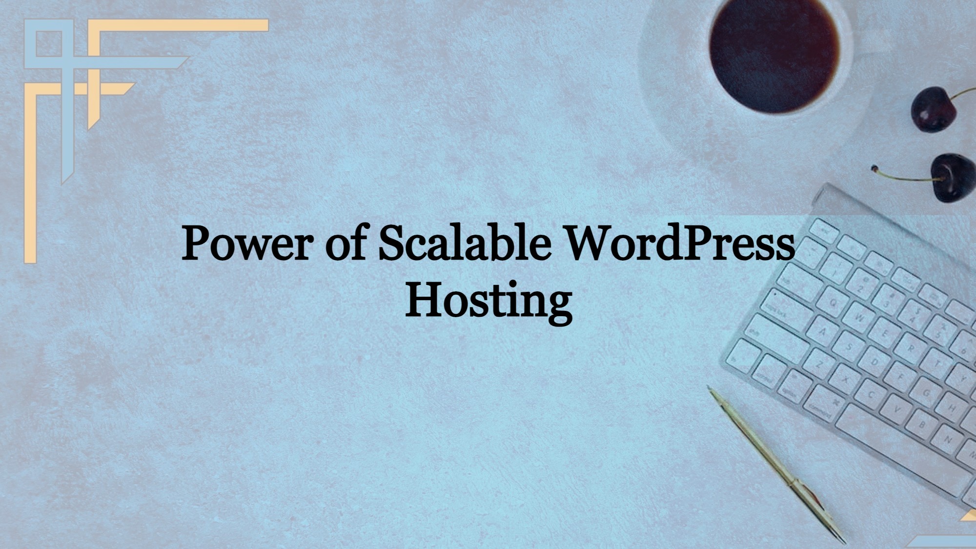 Power of Scalable WordPress Hosting