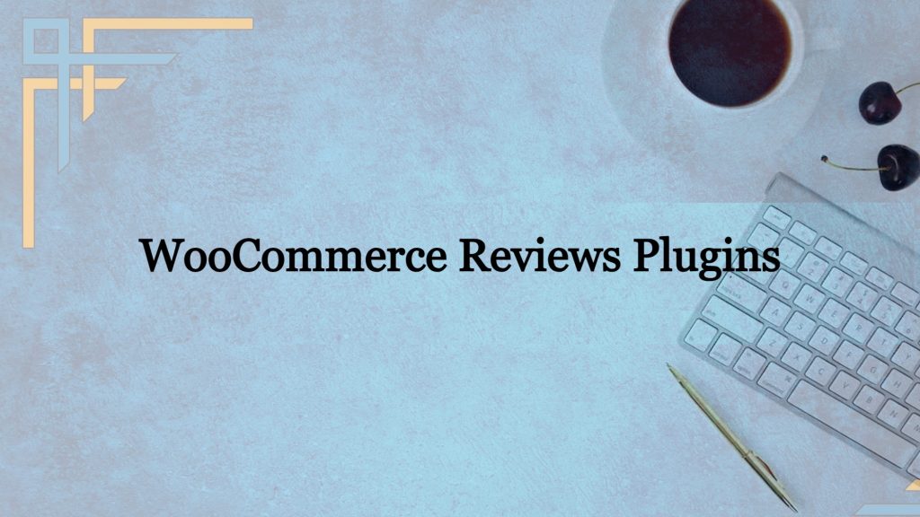 WooCommerce Reviews Plugins