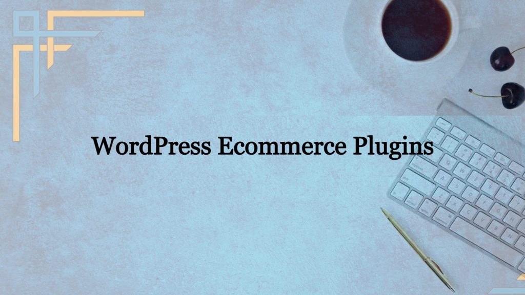 WordPress Ecommerce Plugins