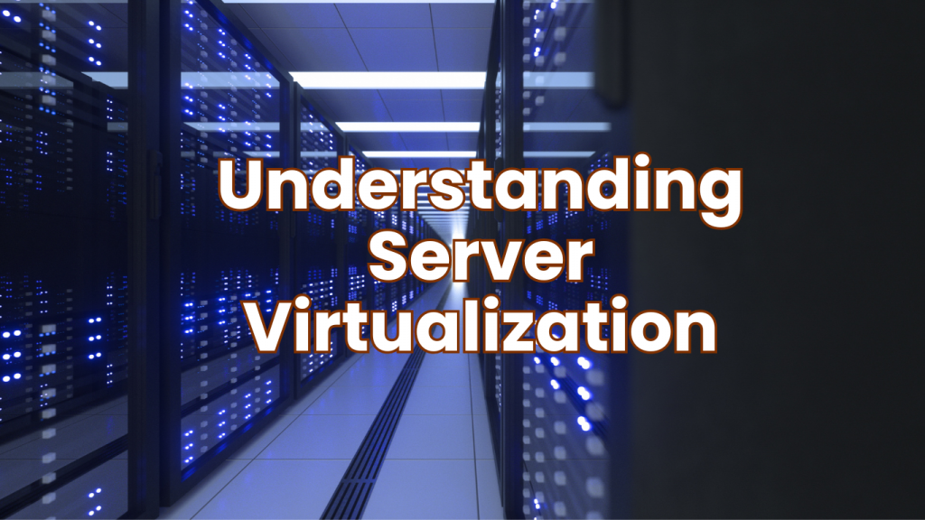 Understanding-Server Virtualization