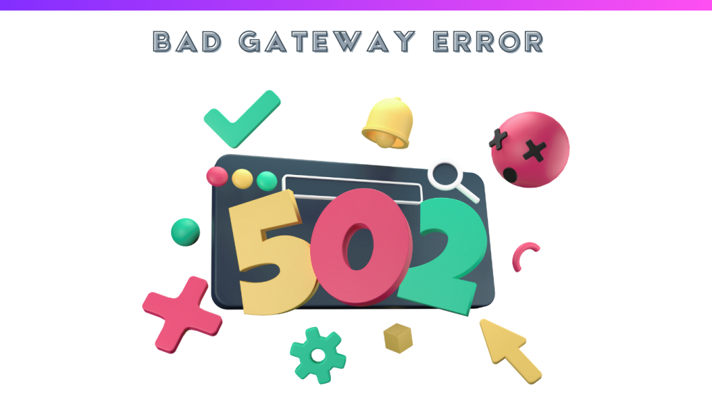 What is the Bad-gateway-error code-502