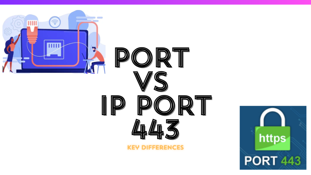 Port-&-IP-Port- 443-Explained-differences
