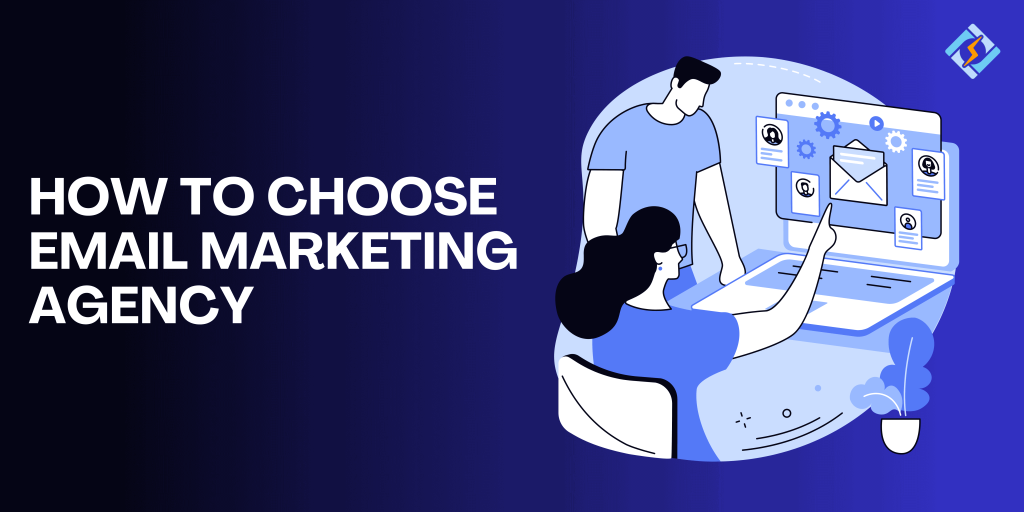 How to Choose Email Marketing Agency