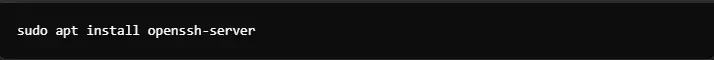 sudo apt install openssh-server