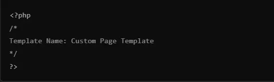 Adding This Code At the top of the custom-page-template.php file,