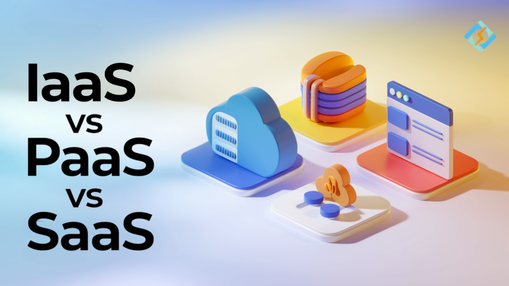 Iaas vs PaaS vs SaaS