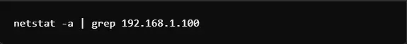 Command: netstat -a | grep [IP Address]