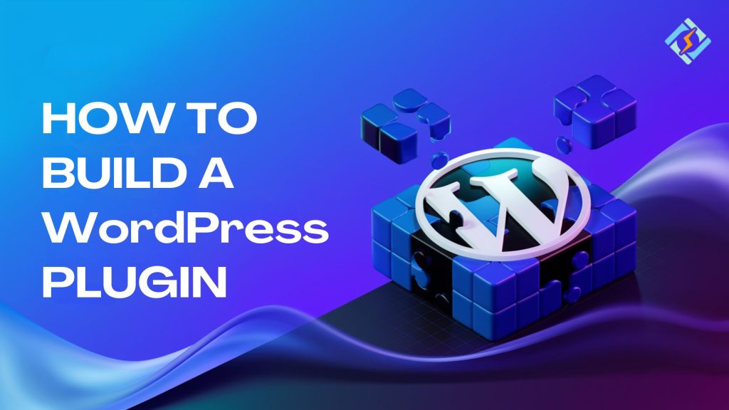 HOW TO BUILD A WordPress PLUGIN