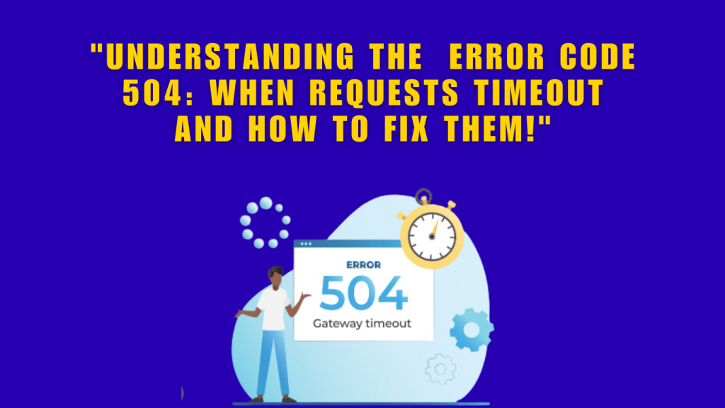 what is an error code 504 gateway timeout-and-how-to-fix-it-in-2025