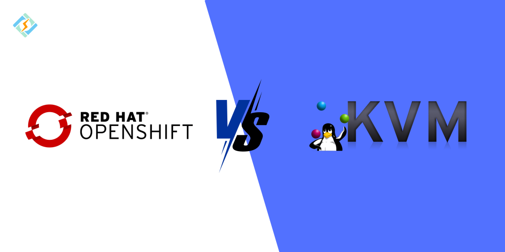 Red Hat OpenShift Virtualization vs KVM Compared in 2025