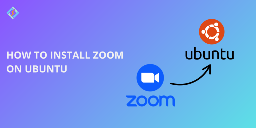 How to Install Zoom on Ubuntu