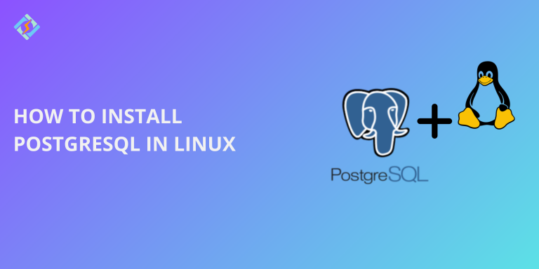 How To Install PostgreSQL In Linux