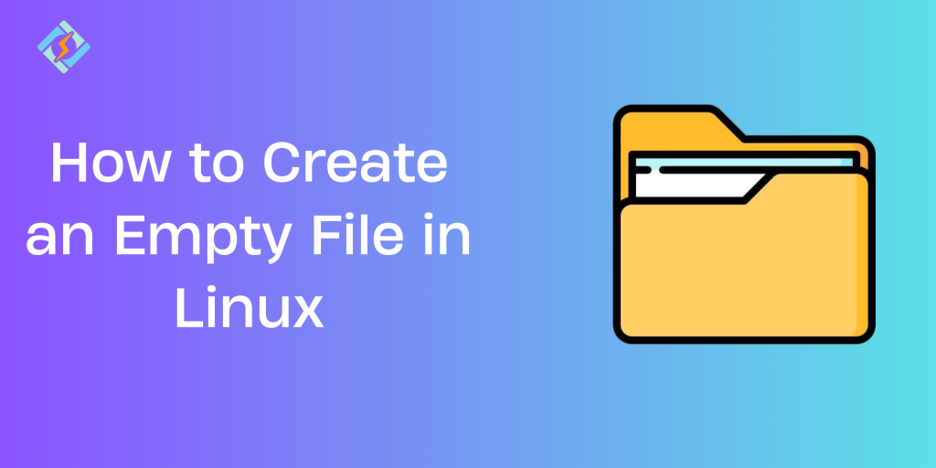 How to Create an Empty File in Linux
