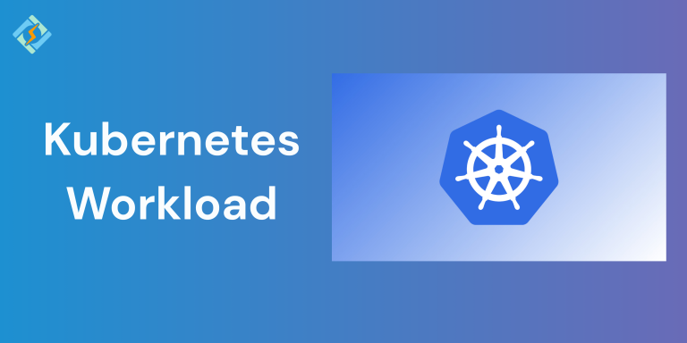 Kubernetes Workload
