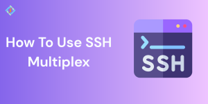 SSH Multiplex