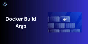 Docker Build Args