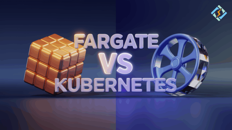 Fargate vs Kubernetes